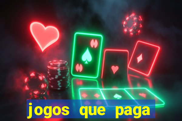 jogos que paga dinheiro de verdade sem depositar